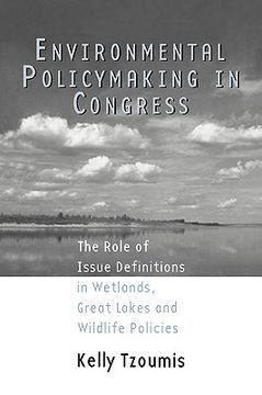 portada environmental policymaking in congress: issue definitions in wetlands, great lakes and wildlife policies (en Inglés)