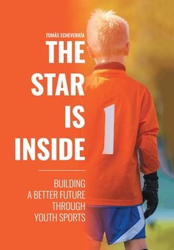 portada The Star Is Inside: Building a Better Future Through Youth Sports (in English)