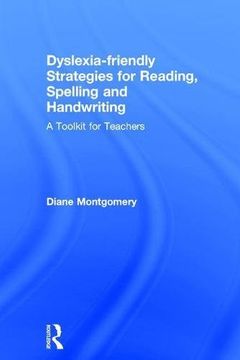 portada Dyslexia-friendly Strategies for Reading, Spelling and Handwriting: A Toolkit for Teachers
