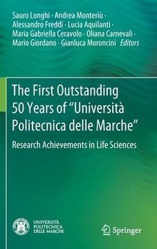 portada The First Outstanding 50 Years of "Università Politecnica Delle Marche": Research Achievements in Life Sciences (en Inglés)