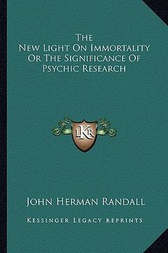 portada the new light on immortality or the significance of psychic research (in English)