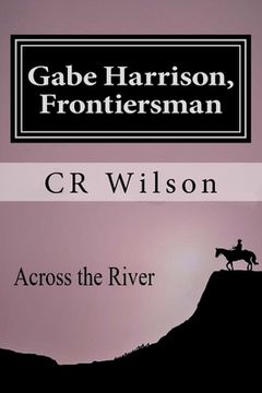 portada Gabe Harrison, Frontiersman: Across the River Vol. 3 (en Inglés)