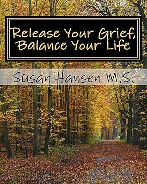 portada release your grief, balance your life (en Inglés)