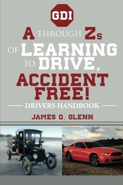 portada A through Zs of Learning to Drive, Accident Free!: Drivers Handbook