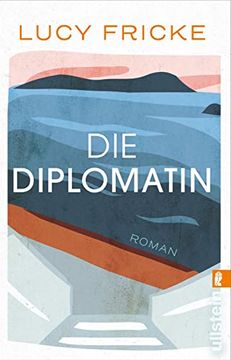 portada Die Diplomatin: Roman | Eine Diplomatin Verliert den Glauben an die Diplomatie | das Neue Buch der Bestsellerautorin von "Töchter" (en Alemán)