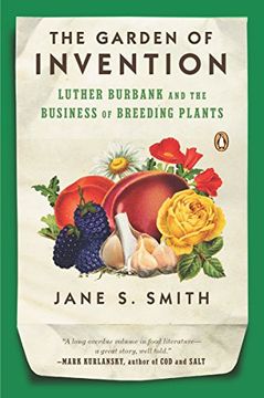 portada The Garden of Invention: Luther Burbank and the Business of Breeding Plants (en Inglés)