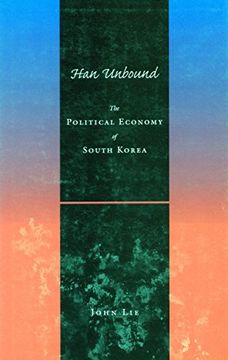 portada Han Unbound: The Political Economy of South Korea (en Inglés)