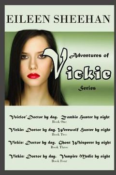 portada Adventures of Vickie Series: Doctor by day. Zombie Hunter by night; Doctor by day. Werewolf Hunter by night.; Doctor by day. Ghost Hunter by night. (en Inglés)