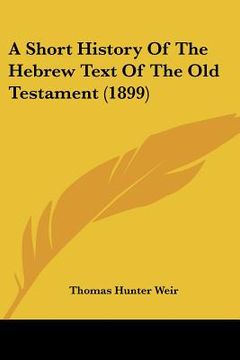portada a short history of the hebrew text of the old testament (1899)