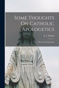 portada Some Thoughts On Catholic Apologetics: a Plea for Interpretation (en Inglés)