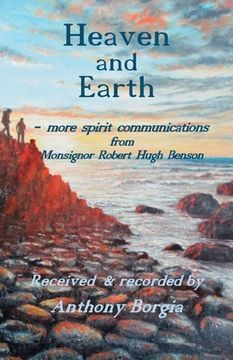 portada Heaven and Earth: - more spirit communications from Monsignor Robert Hugh Benson 