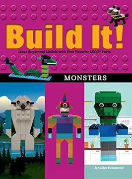 portada Build it! Monsters: Make Supercool Models With Your Favorite Lego(R) Parts (en Inglés)