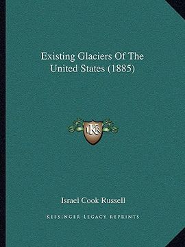 portada existing glaciers of the united states (1885) (in English)
