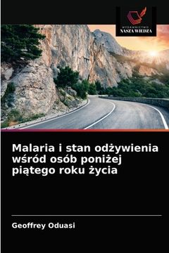portada Malaria i stan odżywienia wśród osób poniżej piątego roku życia (in Polaco)