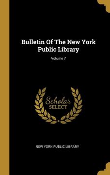 portada Bulletin Of The New York Public Library; Volume 7 (en Inglés)