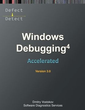 portada Accelerated Windows Debugging 4D: Training Course Transcript and WinDbg Practice Exercises, Third Edition (in English)