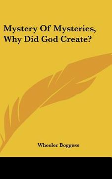 portada mystery of mysteries, why did god create?