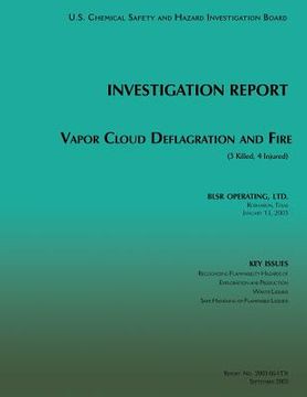 portada Investigation Report Vapor Cloud Deflagration and Fire (en Inglés)