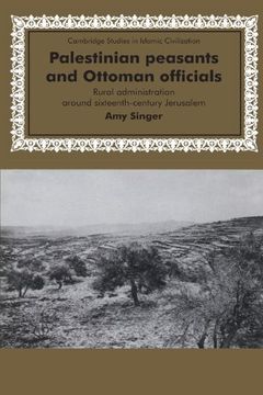 portada Palestinian Peasants and Ottoman Officials: Rural Administration Around Sixteenth-Century Jerusalem (Cambridge Studies in Islamic Civilization) (en Inglés)