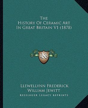 portada the history of ceramic art in great britain v1 (1878) (en Inglés)