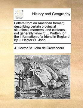 portada letters from an american farmer; describing certain provincial situations, manners, and customs, not generally known; ... written for the information (en Inglés)