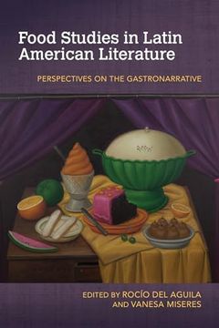 portada Food Studies in Latin American Literature: Perspectives on the Gastronarrative (in English)