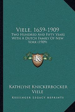 portada viele, 1659-1909: two hundred and fifty years with a dutch family of new york (1909) (in English)