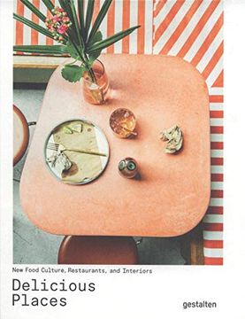 portada Delicious Places: New Food Culture, Restaurants and Interiors (en Inglés)