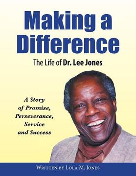 portada Making A Difference: The Life of Dr. Lee Jones (en Inglés)