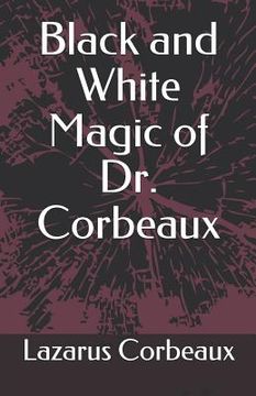 portada Black and White Magic of Dr. Corbeaux (en Inglés)