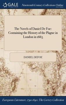 portada The Novels of Daniel De Foe: Containing the History of the Plague in London in 1665 (in English)