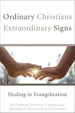 portada Ordinary Christians, Extraordinary Signs: Healing in Evangelization (en Inglés)