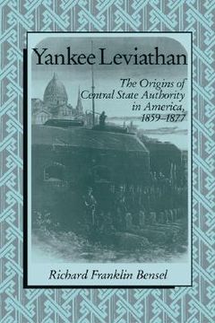 portada Yankee Leviathan Paperback: The Origins of Central State Authority in America, 1859-1877 (en Inglés)