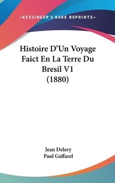 portada Histoire D'Un Voyage Faict En La Terre Du Bresil V1 (1880) (in French)