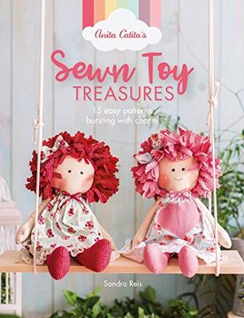 portada Anita Catita'S Sewn toy Treasures: 15 Easy Patterns Bursting With Charm (in English)