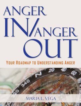 portada Anger in / Anger Out: Your Roadmap to Understanding Anger (in English)