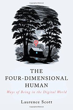 portada The Four-Dimensional Human: Ways of Being in the Digital World (en Inglés)