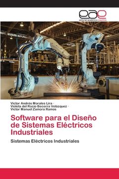 portada Software Para el Diseño de Sistemas Eléctricos Industriales: Sistemas Eléctricos Industriales: (in Spanish)