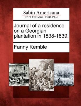 portada journal of a residence on a georgian plantation in 1838-1839.