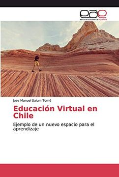 portada Educación Virtual en Chile: Ejemplo de un Nuevo Espacio Para el Aprendizaje