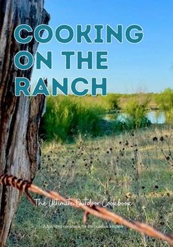 portada Cooking On The Ranch The Ultimate Outdoor Cookbook (en Inglés)