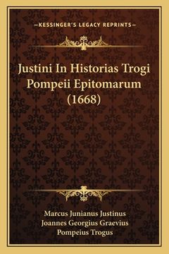 portada Justini In Historias Trogi Pompeii Epitomarum (1668) (en Latin)