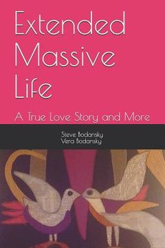 portada Extended Massive Life: : A True Love Story and More (en Inglés)