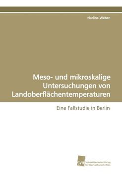 portada Meso- und mikroskalige Untersuchungen von Landoberflächentemperaturen: Eine Fallstudie in Berlin