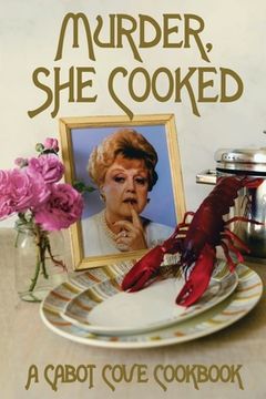 portada Murder, She Cooked: A Cabot Cove Cookbook (en Inglés)