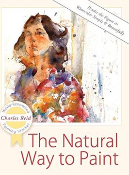 portada The Natural way to Paint: Rendering the Figure in Watercolor Simply and Beautifully 
