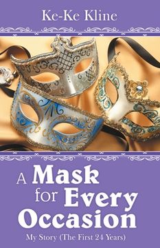 portada A Mask for Every Occasion: My Story (The First 24 Years) (en Inglés)