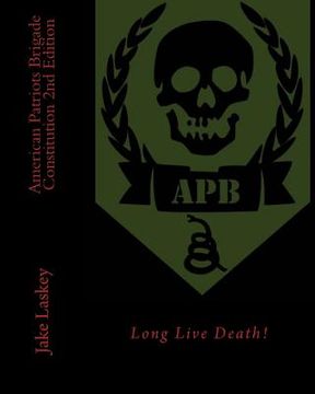 portada American Patriots Brigade Constitution: Long Live Death! (en Inglés)