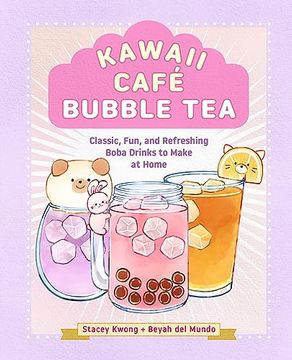 portada Kawaii Café Bubble Tea: Classic, Fun, and Refreshing Boba Drinks to Make at Home (en Inglés)
