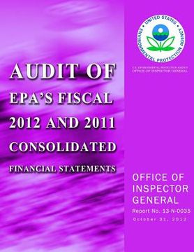portada Audit of EPA's Fiscal 2012 and 2011 Consolidated Financial Statements (en Inglés)